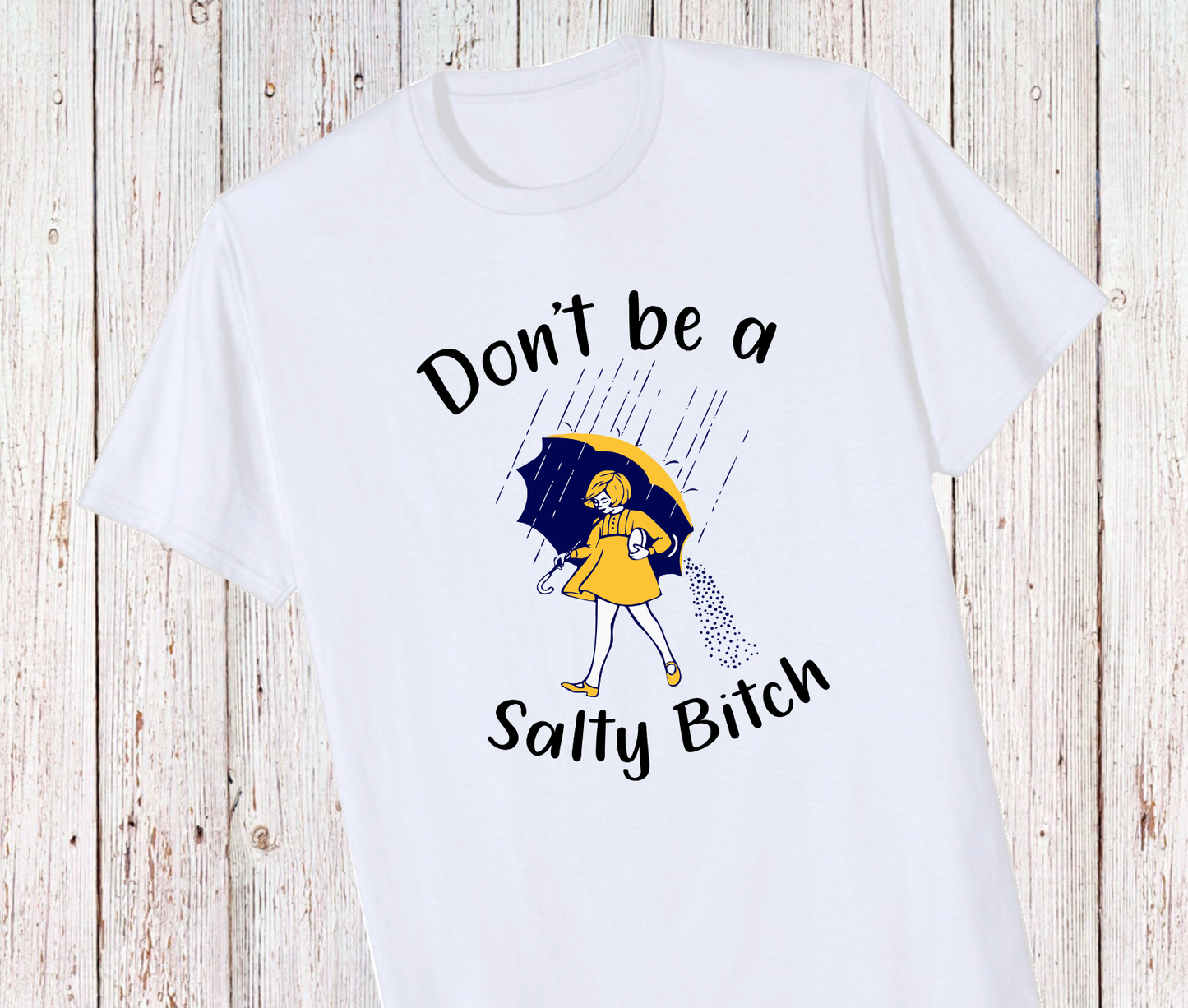 Dont Be Salty Short Sleeve Tshirt