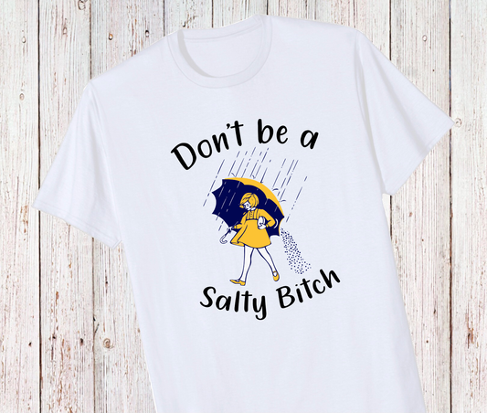 Dont Be Salty Short Sleeve Tshirt